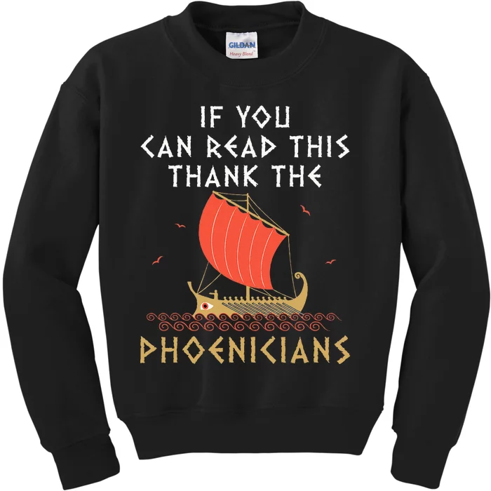 If You Can Read This Thank The Phoenicians Kids Sweatshirt