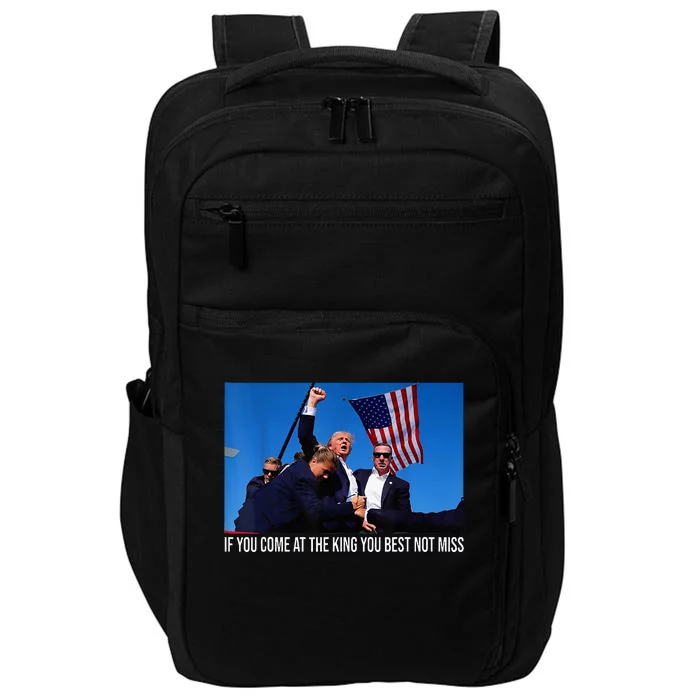 If You Come At The King You Best Not Miss Trump Impact Tech Backpack