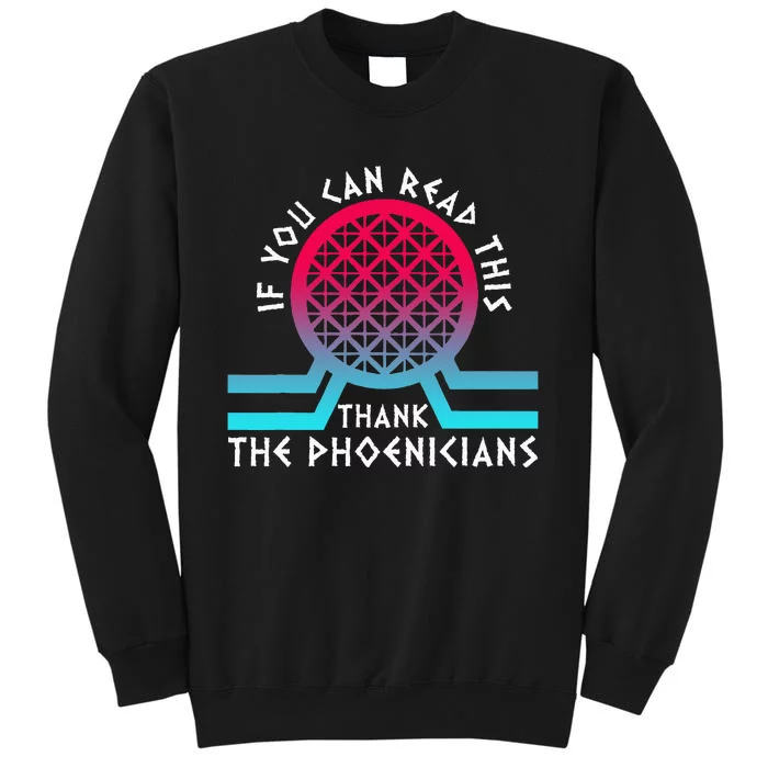 If You Can Read This Thank Phoenicians Reading Sweatshirt