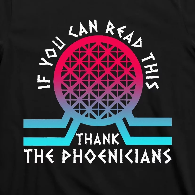 If You Can Read This Thank Phoenicians Reading T-Shirt