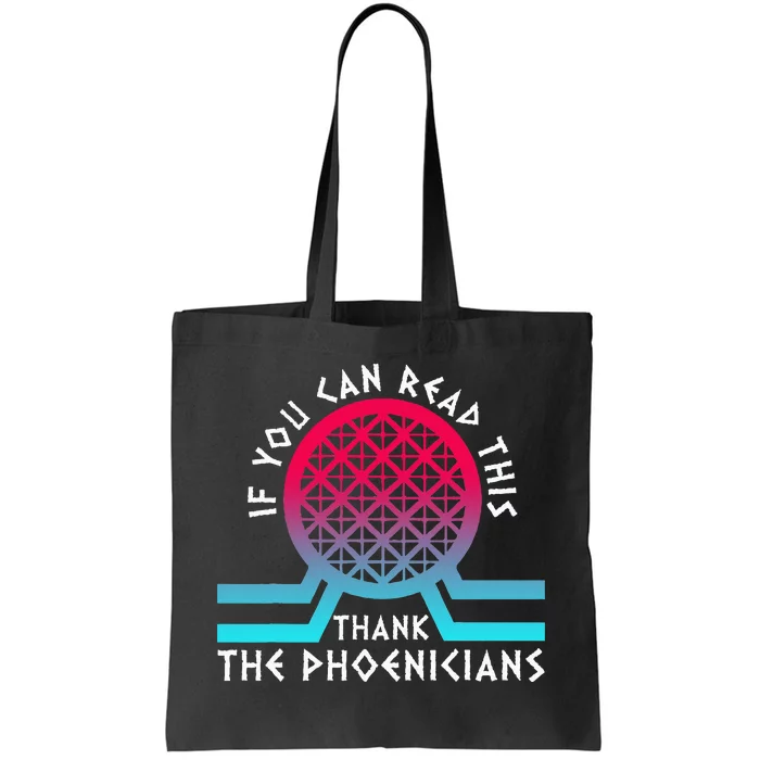 If You Can Read This Thank Phoenicians Reading Tote Bag