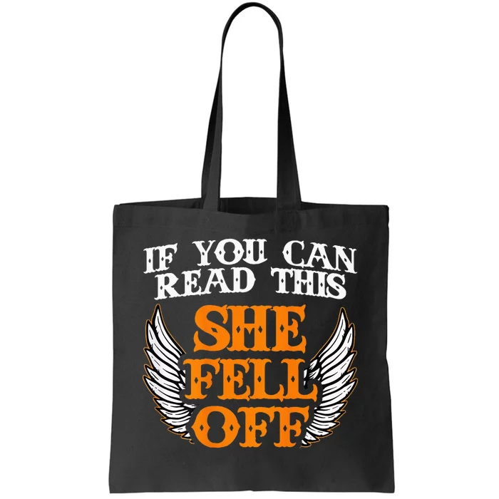 If You Can Read This She Fell Off Biker Motorcycle Riders Tote Bag