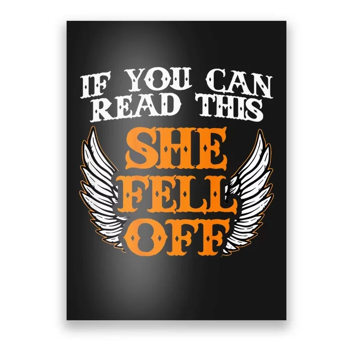 If You Can Read This She Fell Off Biker Motorcycle Riders Poster