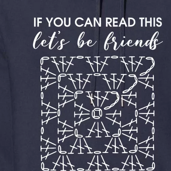 If You Can Read This Lets Be Friends Crochet Premium Premium Hoodie