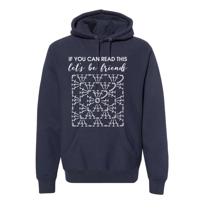 If You Can Read This Lets Be Friends Crochet Premium Premium Hoodie