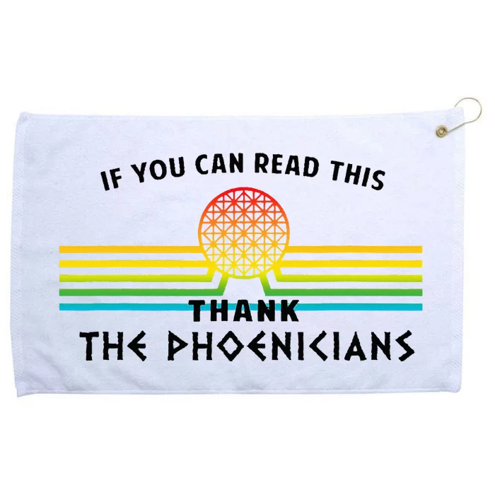 If You Can Read This Thank Phoenicians Reading Grommeted Golf Towel