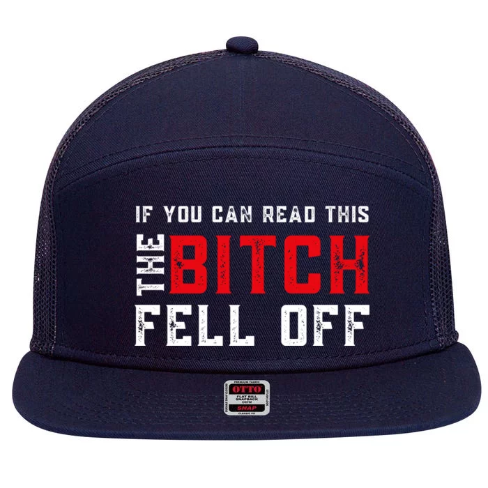 If You Can Read This The Bitch Fell Off Funny Biker, Motorcycle Lover Gift 7 Panel Mesh Trucker Snapback Hat