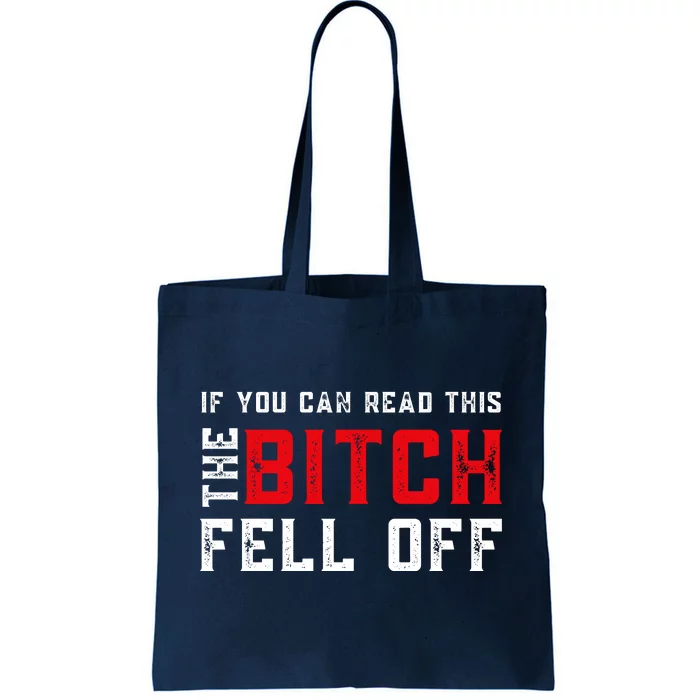 If You Can Read This The Bitch Fell Off Funny Biker, Motorcycle Lover Gift Tote Bag