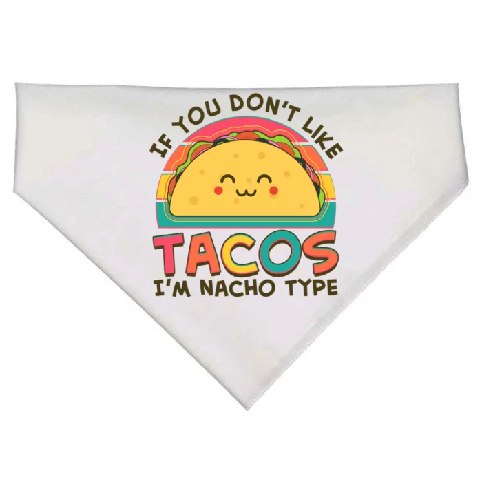 If You Don't Like Tacos I'm Nacho Type USA-Made Doggie Bandana