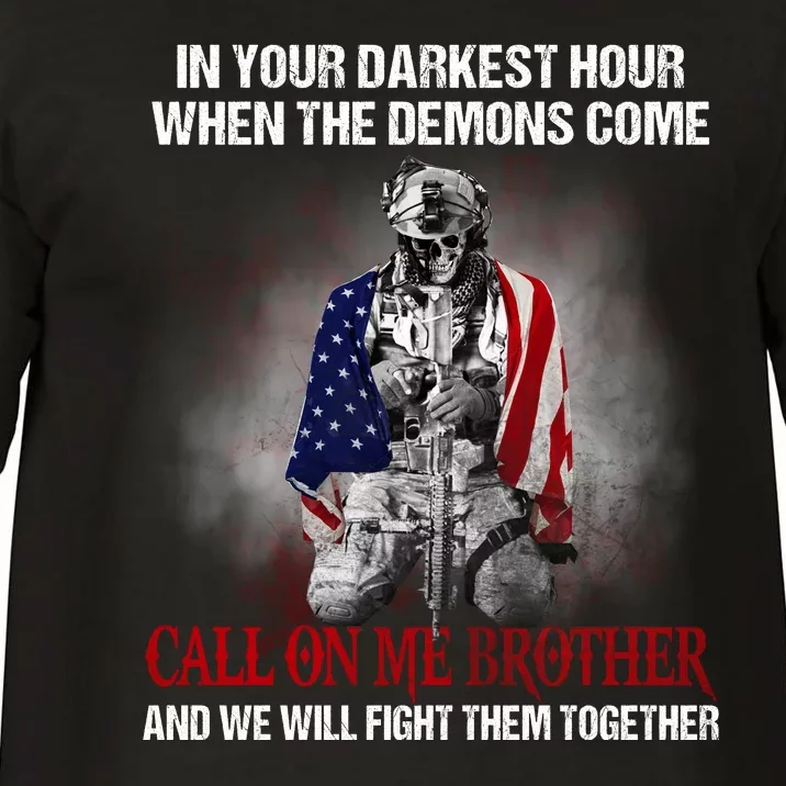 In Your Darkest Hour When The Demons Come Call On Me Brother Veteran Soldier War Comfort Colors T-Shirt