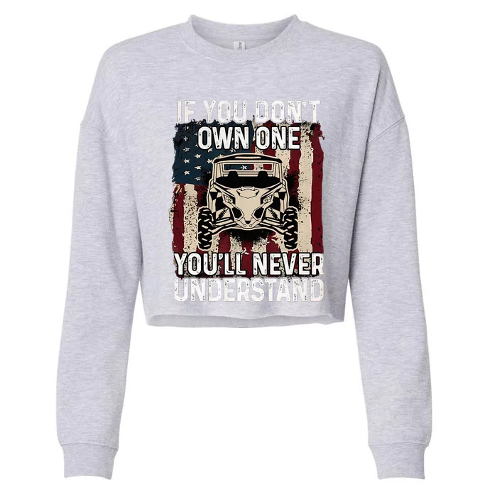 If You Don't Own One  UTV SXS 4 Wheelers Cropped Pullover Crew