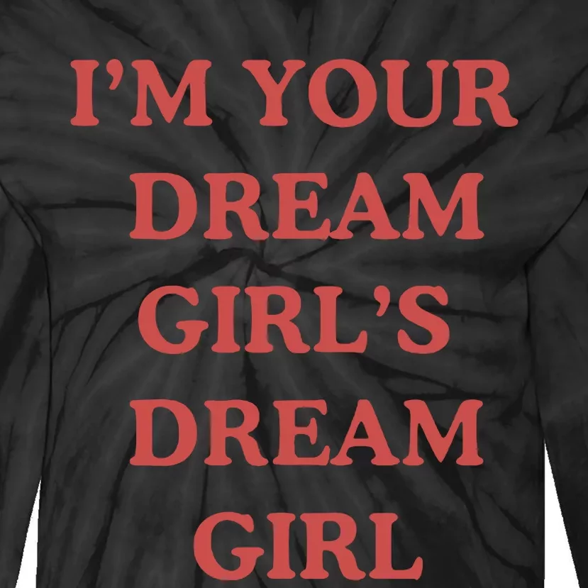 Im Your Dream Girl Dream Girl Tie-Dye Long Sleeve Shirt