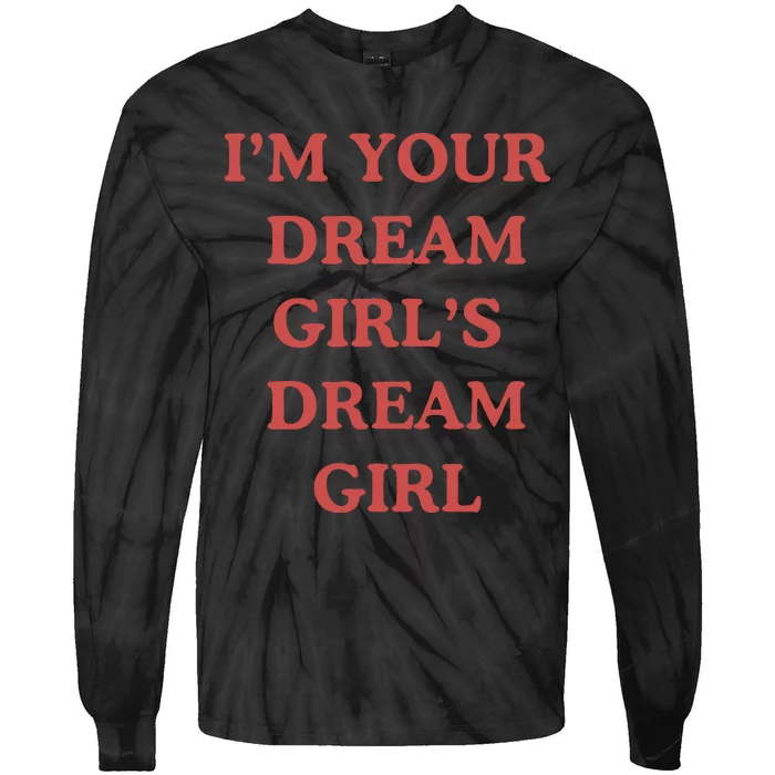 Im Your Dream Girl Dream Girl Tie-Dye Long Sleeve Shirt