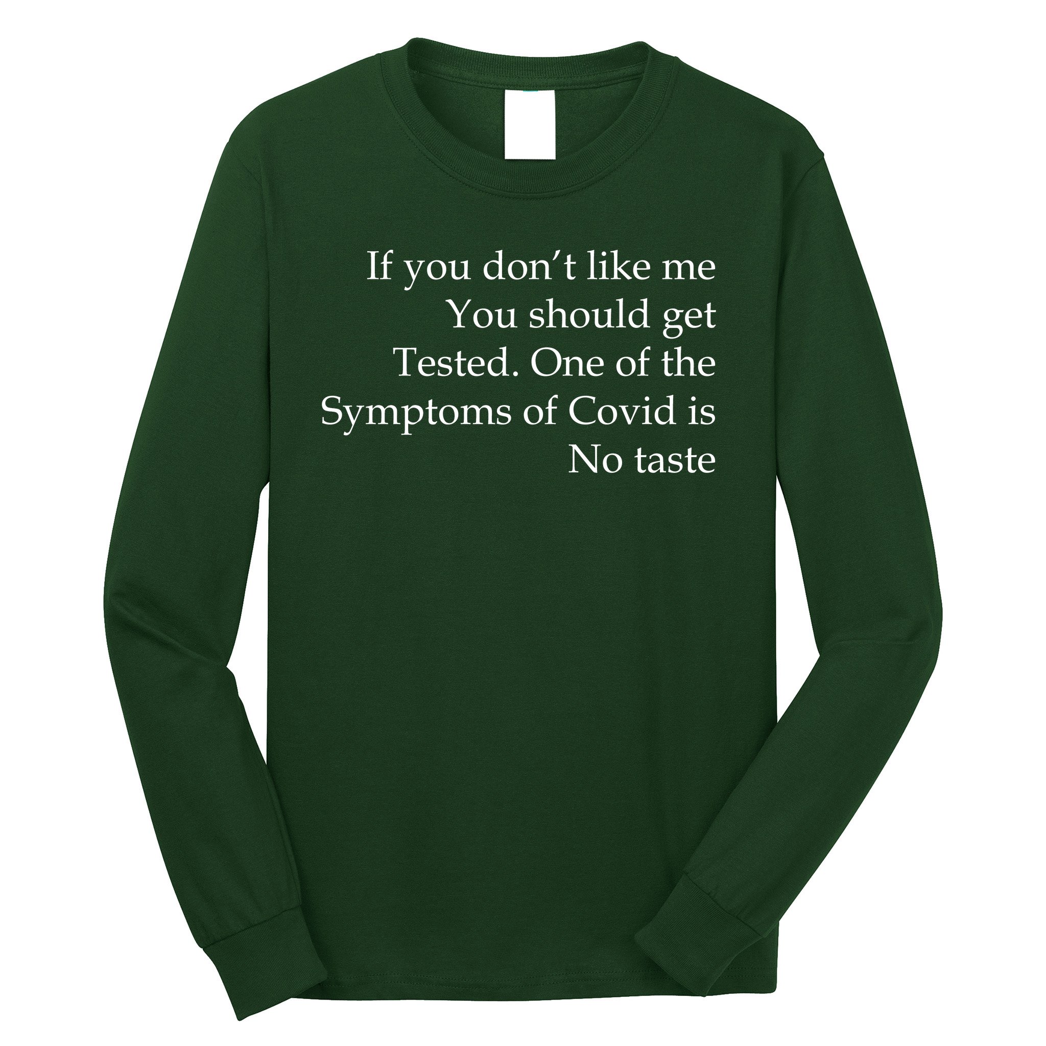 if-you-don-t-like-me-you-should-get-tested-covid-long-sleeve-shirt