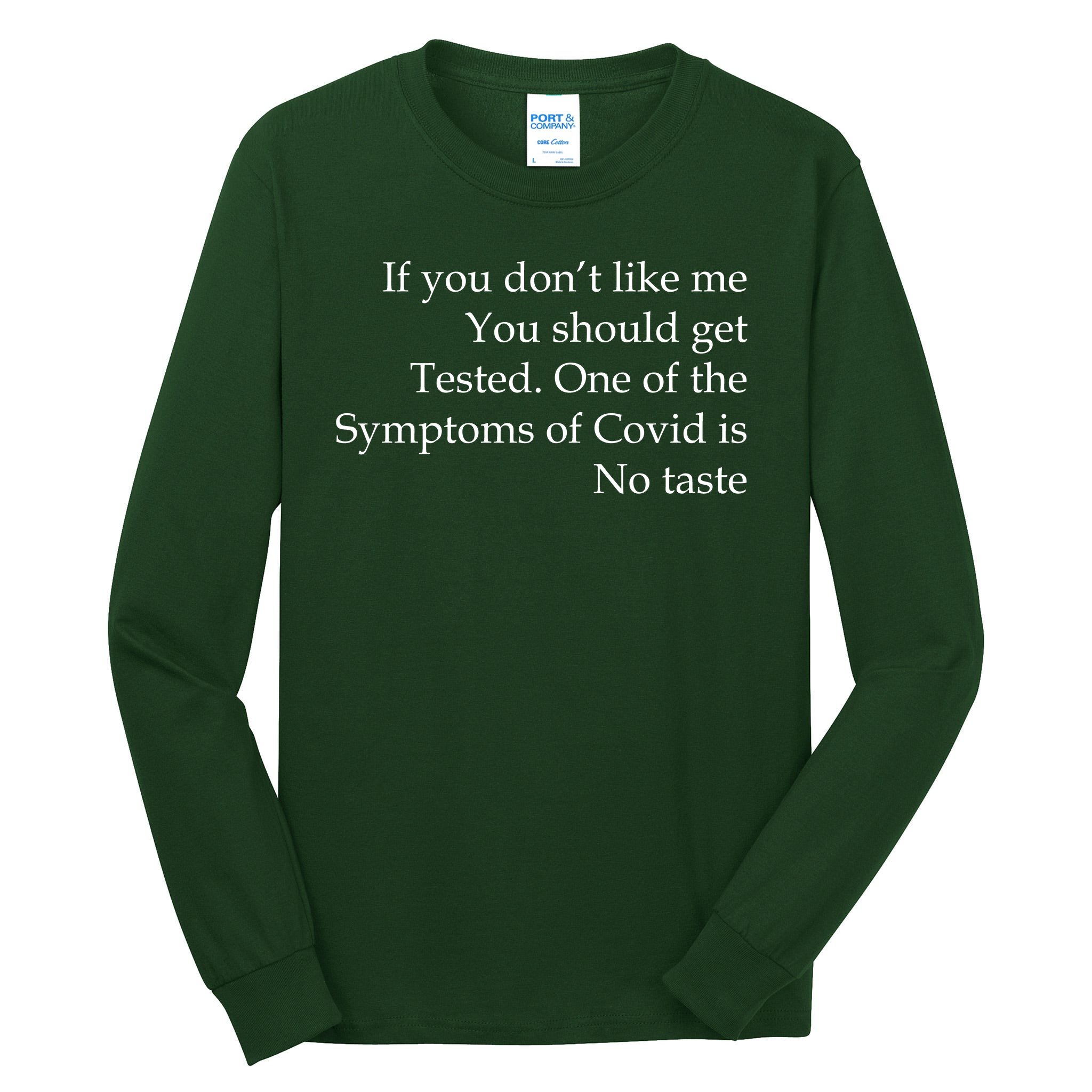 if-you-don-t-like-me-you-should-get-tested-covid-tall-long-sleeve-t