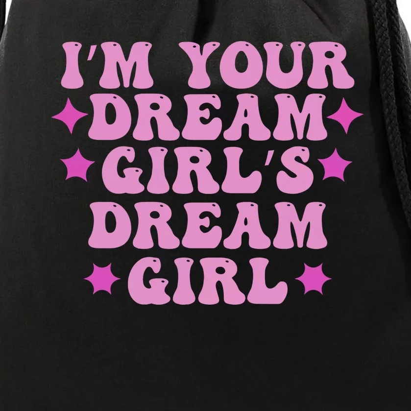 Im Your Dream Dreamgirl Drawstring Bag