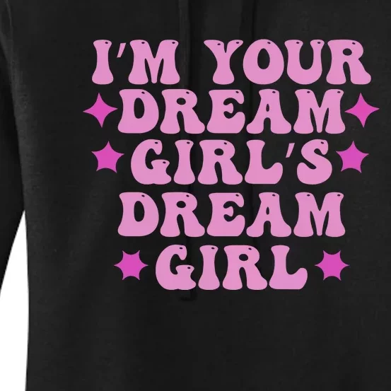 Im Your Dream Dreamgirl Women's Pullover Hoodie