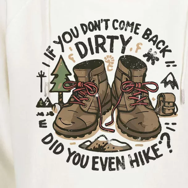 If You DonT Come Back Dirty Did You Even Hike Womens Funnel Neck Pullover Hood