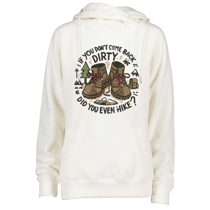 If You DonT Come Back Dirty Did You Even Hike Womens Funnel Neck Pullover Hood