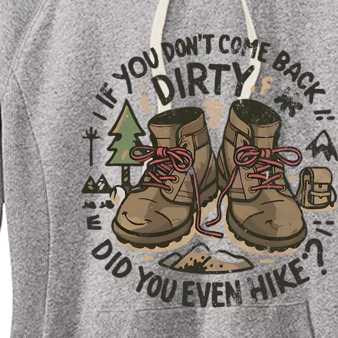 If You DonT Come Back Dirty Did You Even Hike Women's Fleece Hoodie