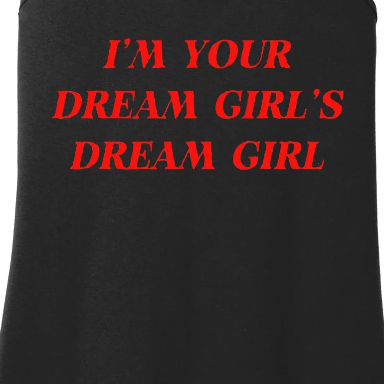 Im Your Dream Girl Dream Girl Ladies Essential Tank