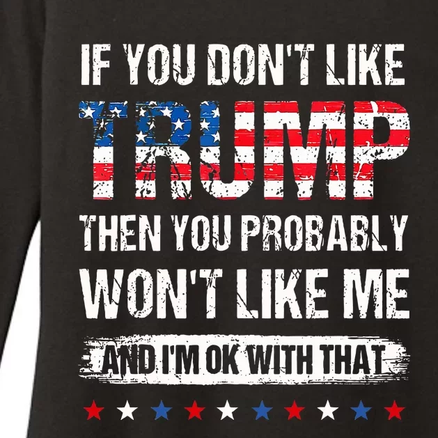 If You DonT Like Trump Then You Probably WonT Like Me Womens CVC Long Sleeve Shirt