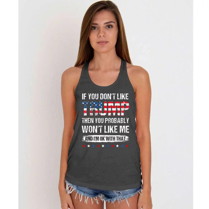 If You DonT Like Trump Then You Probably WonT Like Me Women's Knotted Racerback Tank