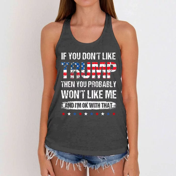 If You DonT Like Trump Then You Probably WonT Like Me Women's Knotted Racerback Tank