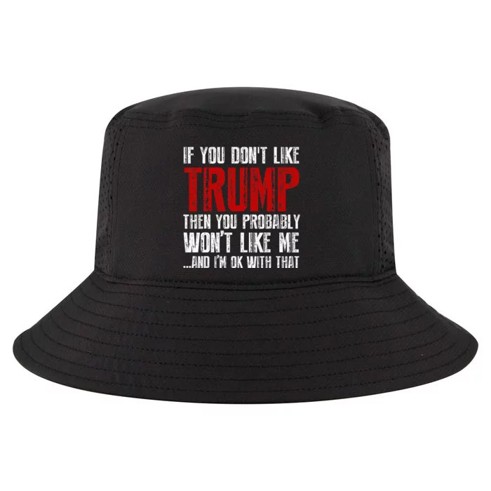 If You Dont Like Trump Cool Comfort Performance Bucket Hat