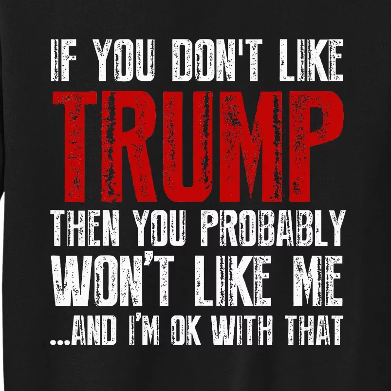 If You Dont Like Trump Tall Sweatshirt