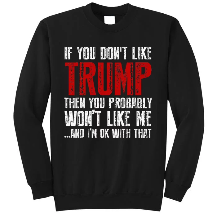 If You Dont Like Trump Tall Sweatshirt