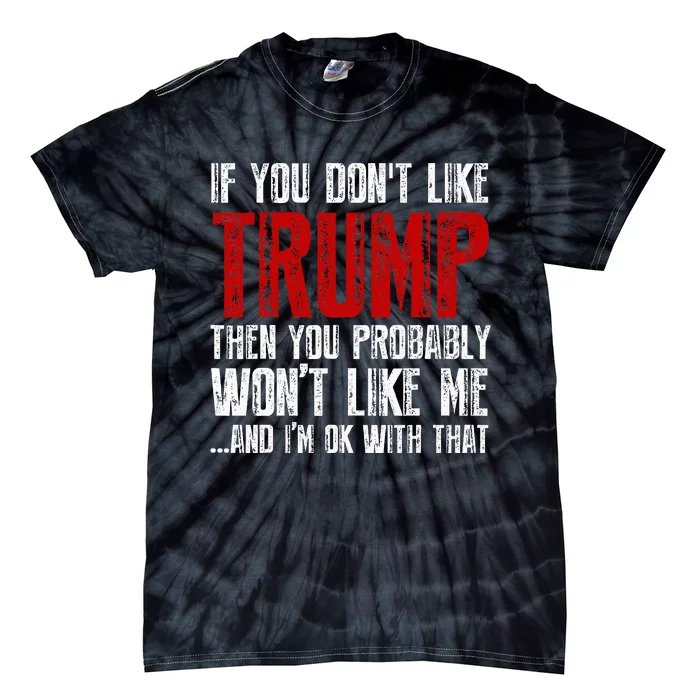 If You Dont Like Trump Tie-Dye T-Shirt