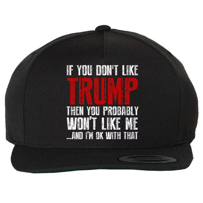 If You Dont Like Trump Wool Snapback Cap