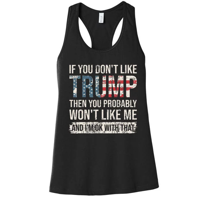 If You DonT Like Trump Then You Probably WonT Like Me Women's Racerback Tank