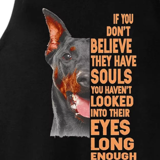 If you don't believe they have souls Doberman lover gift Ladies Tri-Blend Wicking Tank