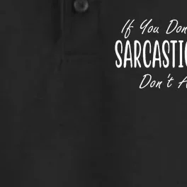 If You Dont Want A Sarcastic Answer Dont Ask Me Funny Dry Zone Grid Performance Polo