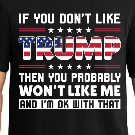 If You Dont Like Trump You Won't Like Me 2024 Pajama Set