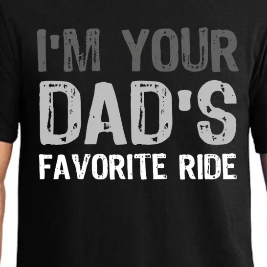 IM Your DadS Favorite Ride Funny Pajama Set