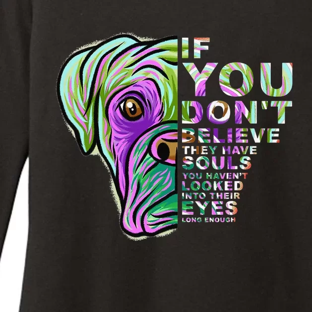 If You Don't Believe They Have Souls Boxer Dog Art Portrait Womens CVC Long Sleeve Shirt