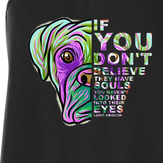 If You Don't Believe They Have Souls Boxer Dog Art Portrait Women's Racerback Tank