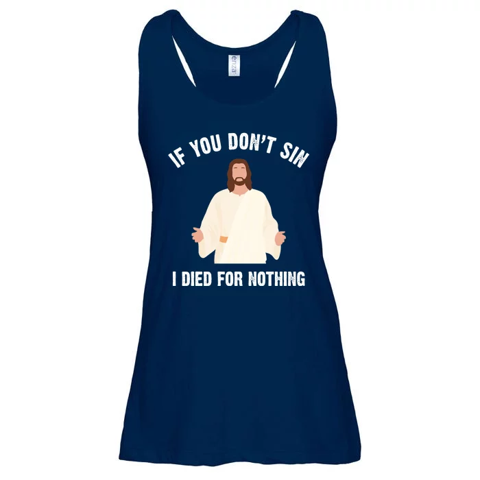 If You Dont Sin I Died For Nothing Jesus Ladies Essential Flowy Tank