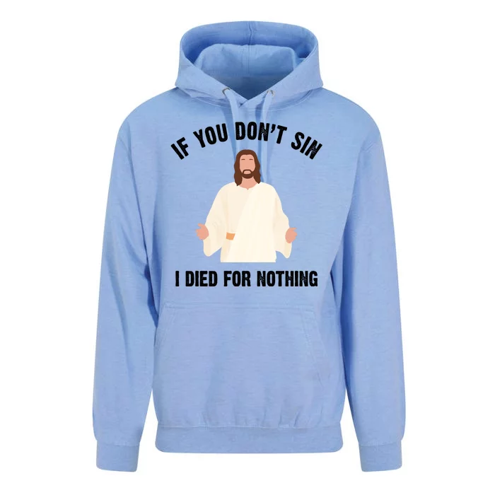 If You Dont Sin I Died For Nothing Jesus Unisex Surf Hoodie