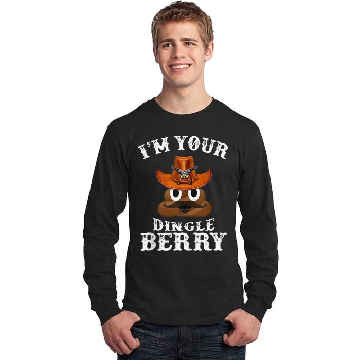 Im Your Dingleberry Western Cowboy Poo Turd Funny Tall Long Sleeve T-Shirt