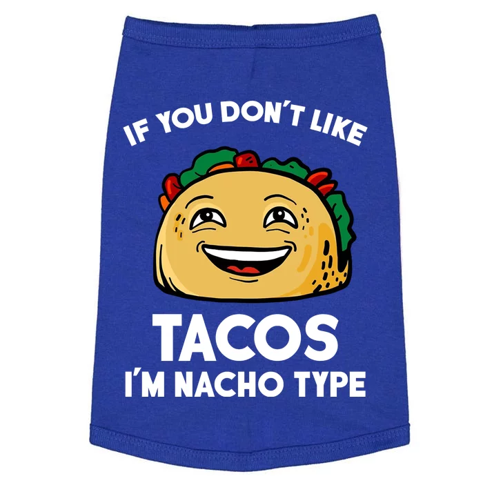 If You Don't Like Tacos I'm Nacho Type Doggie Tank