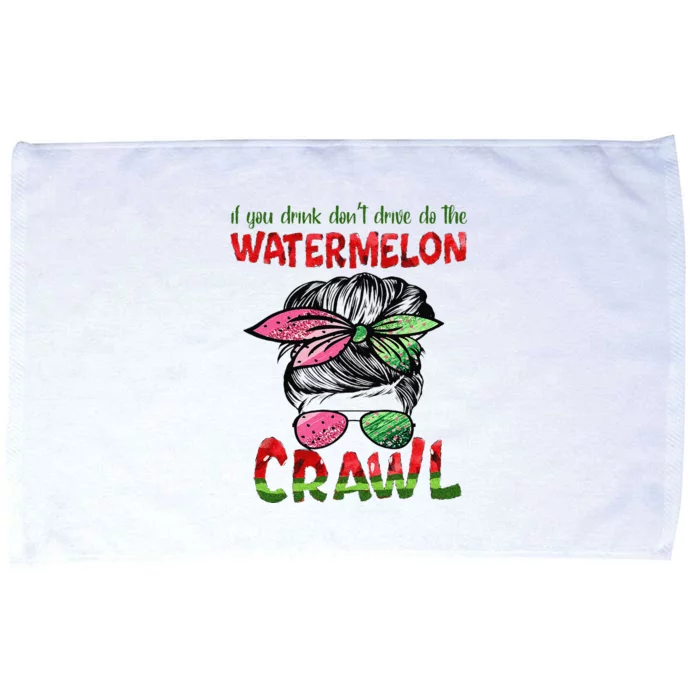 If you drink don't drive do the watermelon crawl messy bun Microfiber Hand Towel