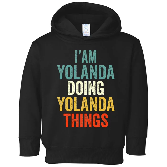 Im Yolanda Doing Yolanda Things Yolanda Personali Toddler Hoodie