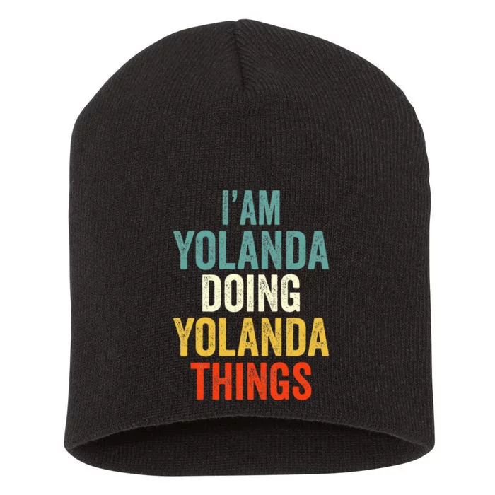 Im Yolanda Doing Yolanda Things Yolanda Personali Short Acrylic Beanie