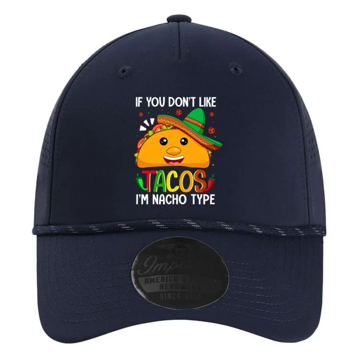 If You Don't Like Tacos I'm Nacho Type Funny Taco Lover Meme Performance The Dyno Cap