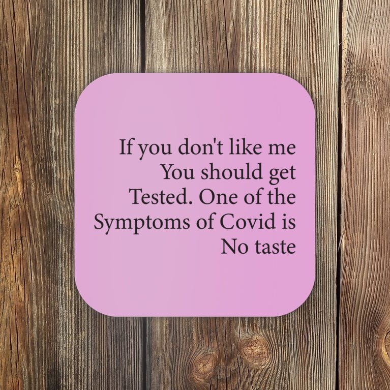 If You Don't Like Me You Should Get Tested Coaster