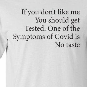 If You Don't Like Me You Should Get Tested Tall T-Shirt